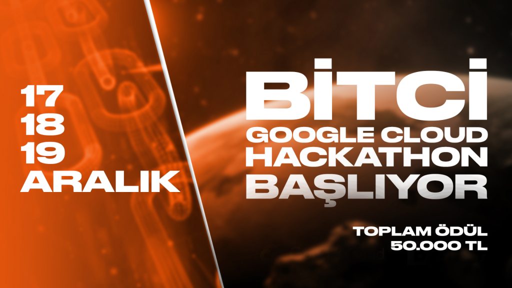 Bitci ve Google Cloud İş Birliğiyle 50 Bin TL Ödüllü Blockchain Hackathon’u!