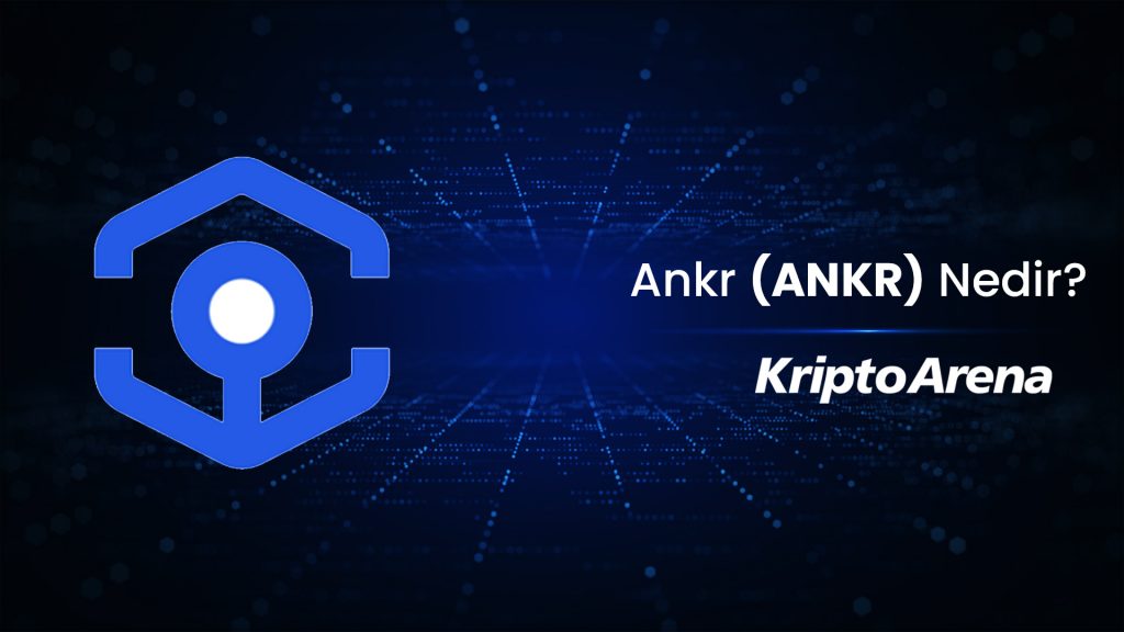 Ankr Coin (ANKR) Nedir? Nasıl Alınır?