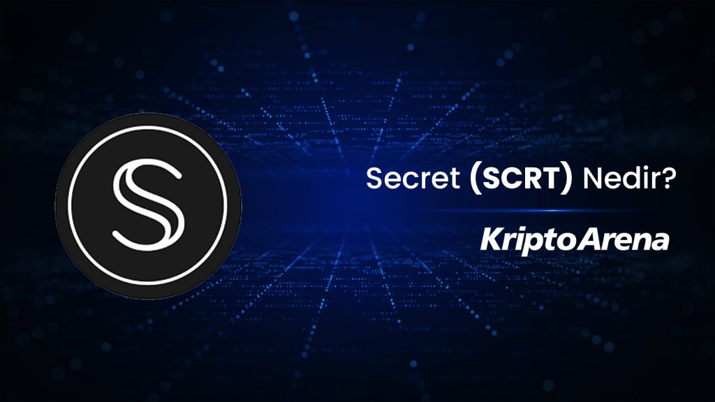 Secret (SCRT) Nedir? SCRT Coin Nereden Alınır?