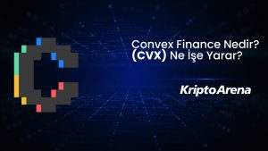 Convex Finance Nedir? CVX Ne İşe Yarar?