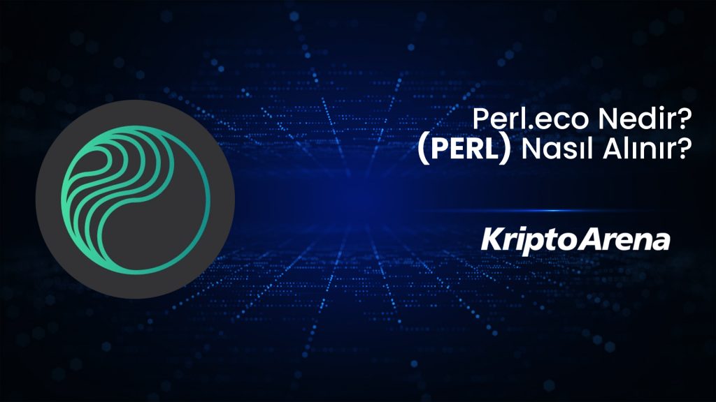 Perl.eco Nedir? PERL coin Nasıl Alınır?