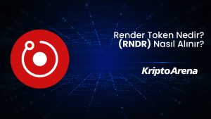 Render Token Nedir? RNDR Nasıl Alınır?