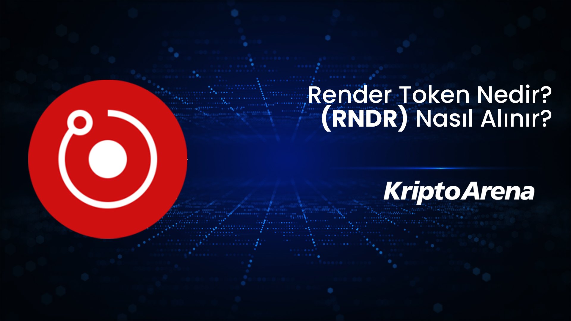 Render Token Nedir? RNDR Nasıl Alınır?