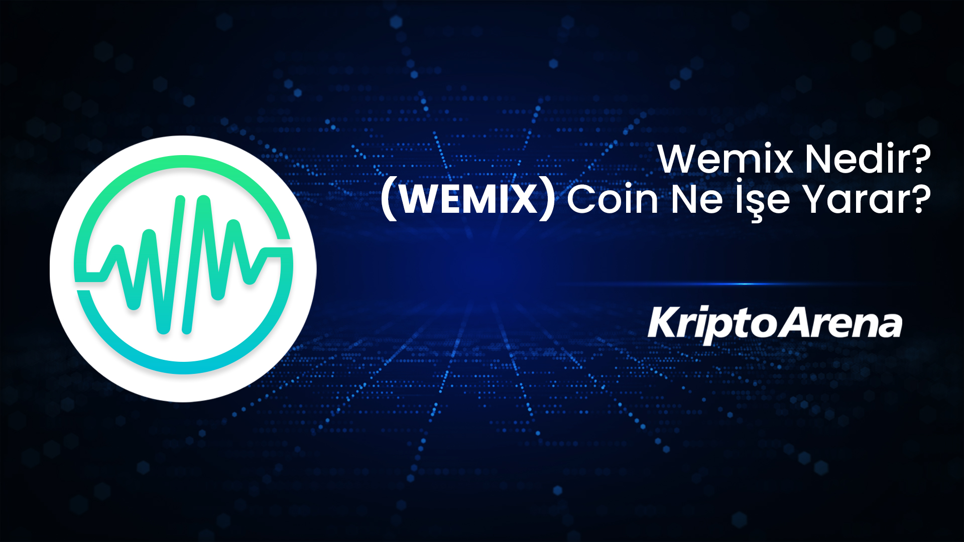 Wemix Nedir? WEMIX Coin Ne İşe Yarar?