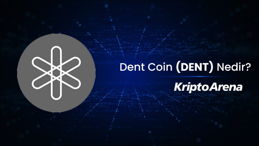 Dent Nedir? DENT Coin Nasıl Alınır?