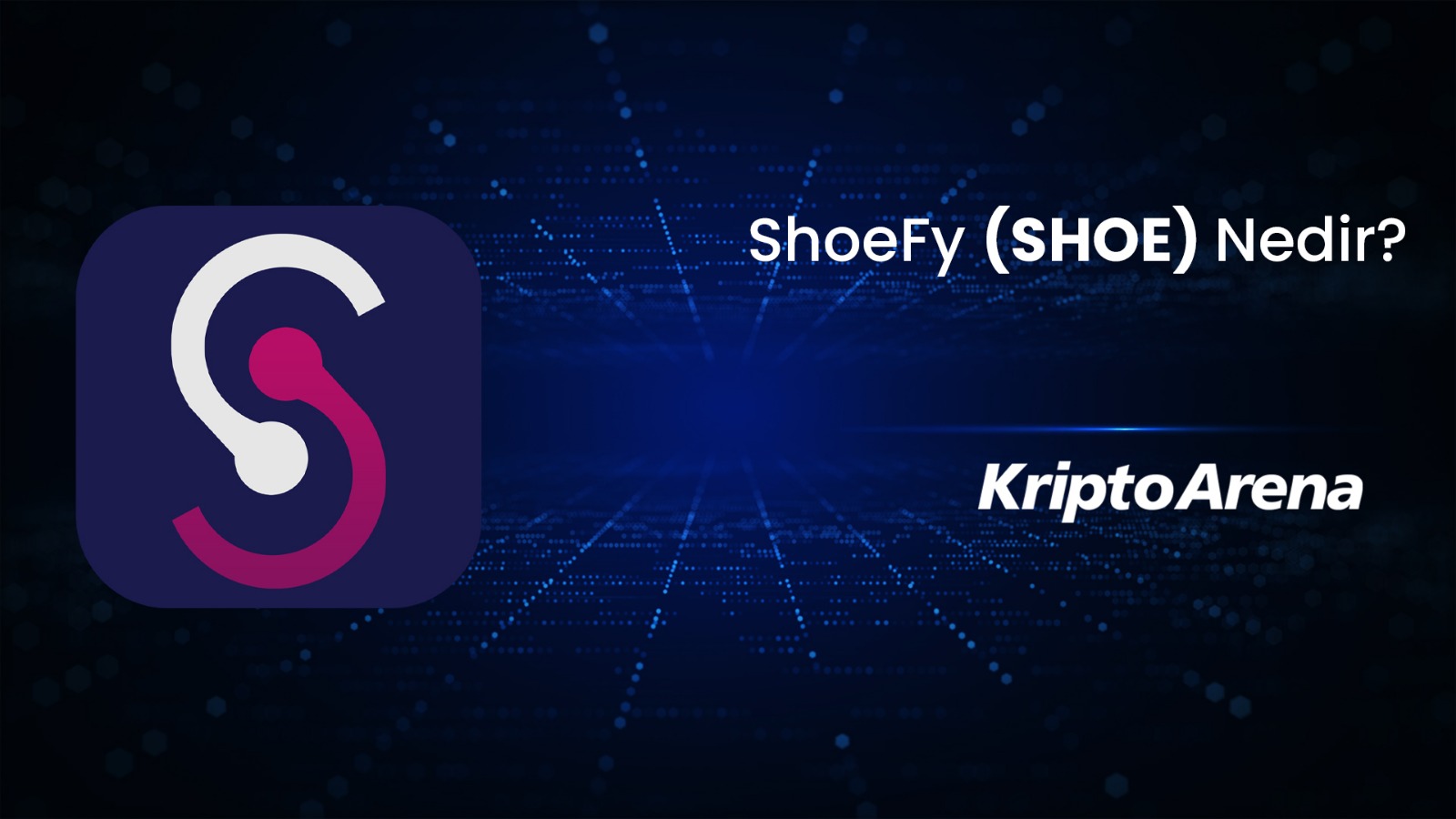 ShoeFy Nedir? SHOE Ne İşe Yarar?