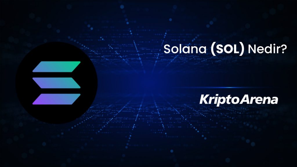 Solana Nedir? SOL Ne İşe Yarar?