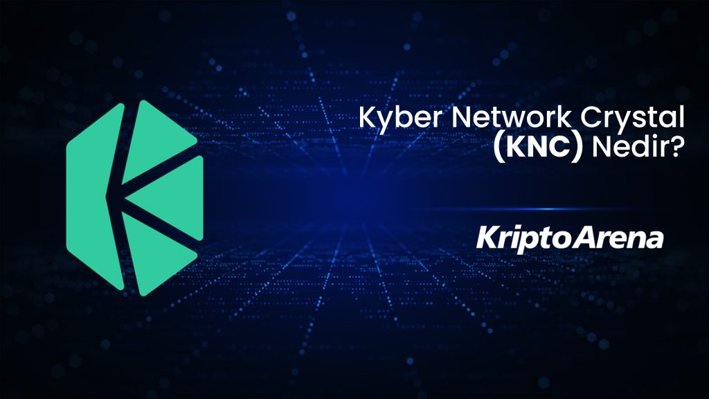 Kyber Network Crystal nedir? KNC Nasıl Alınır?