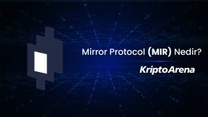 Mirror Protocol (MIR) Nedir?