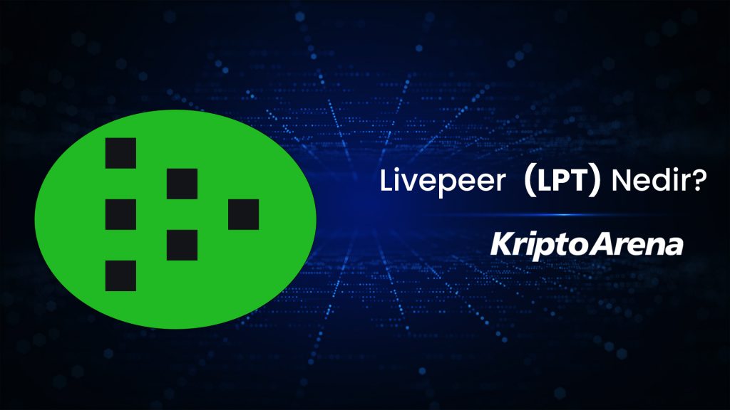 Livepeer (LPT) Nedir?