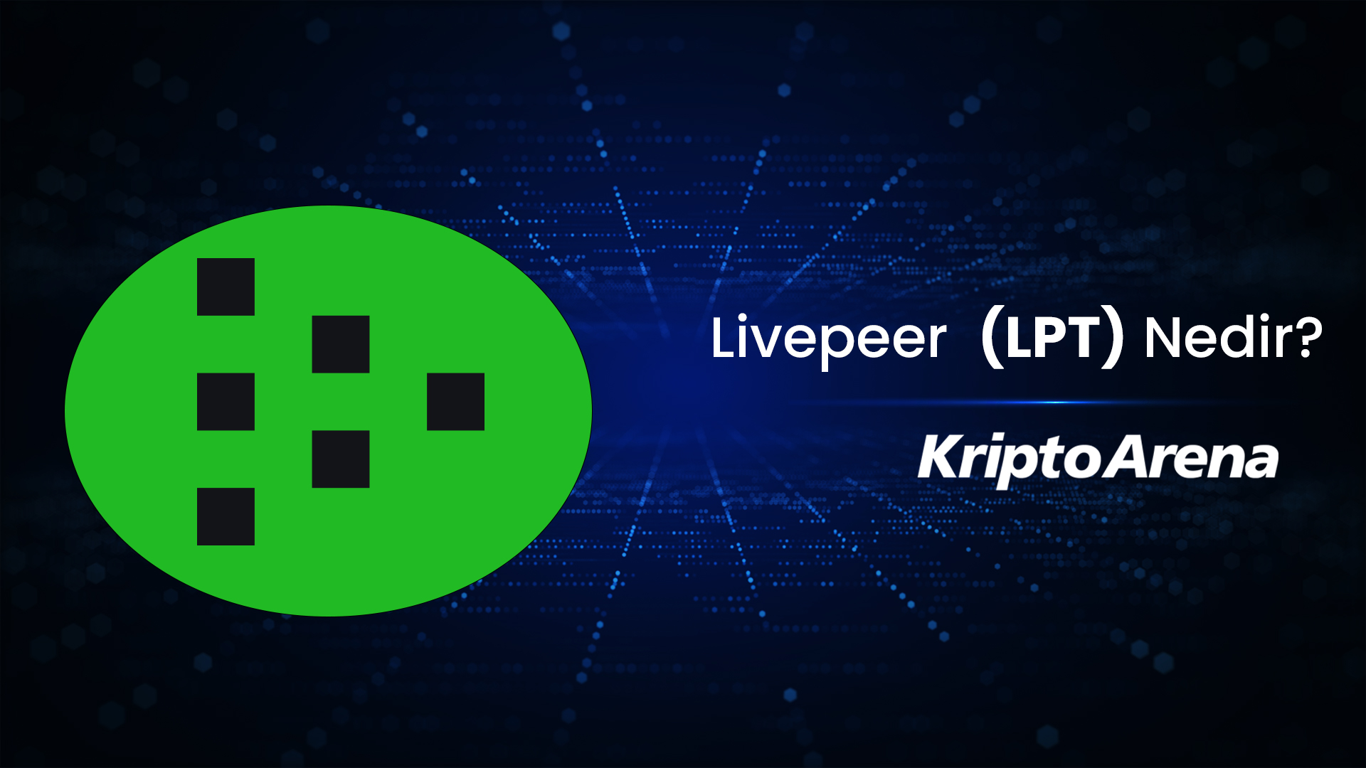 Livepeer (LPT) Nedir?