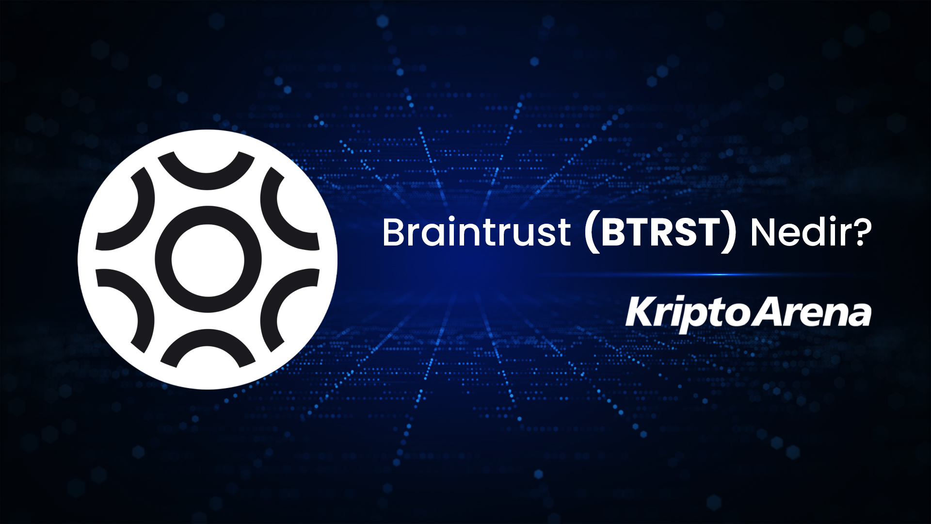 Braintrust (BTRST) Nedir?