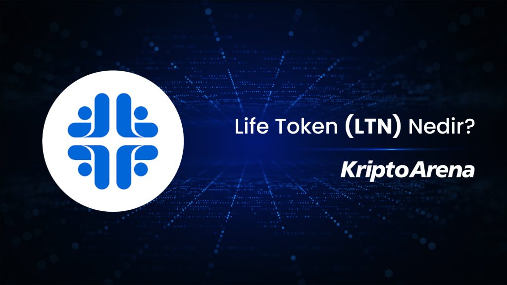 Life (LTN) Nedir?