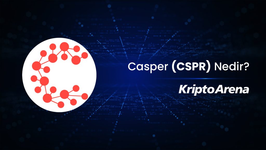 Casper (CSPR) Nedir?