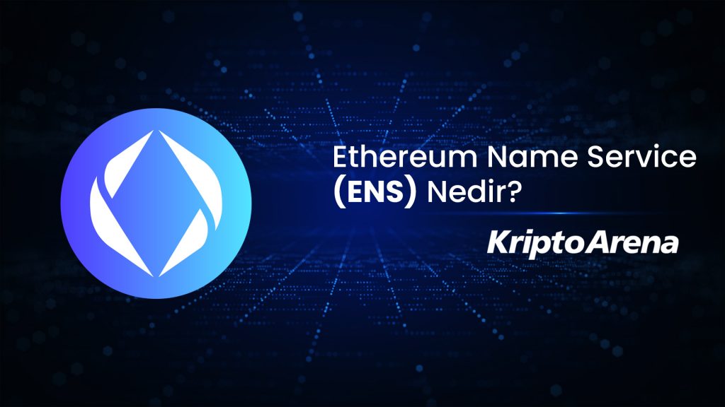 Ethereum Name Service (ENS) Nedir?