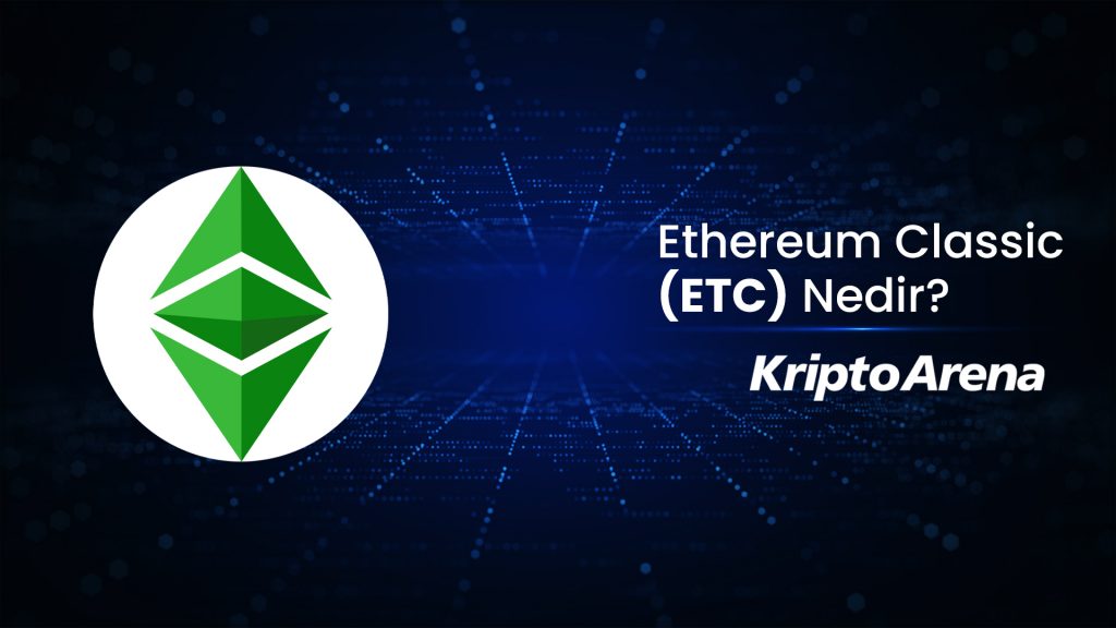 Ethereum Classic (ETC) Nedir?