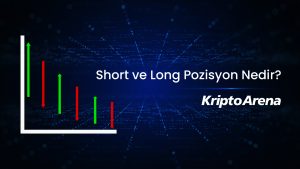 Short ve Long Pozisyon Nedir?