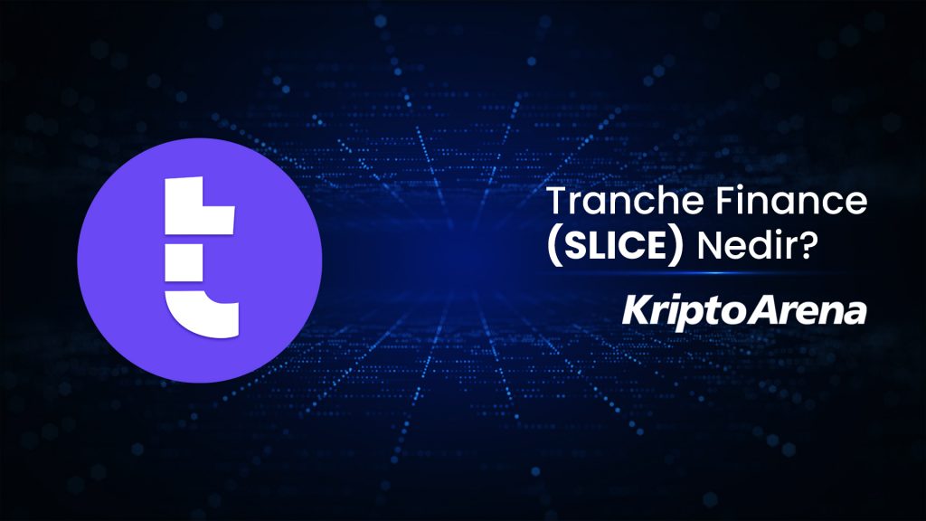 Tranche Finance (SLICE) Nedir?