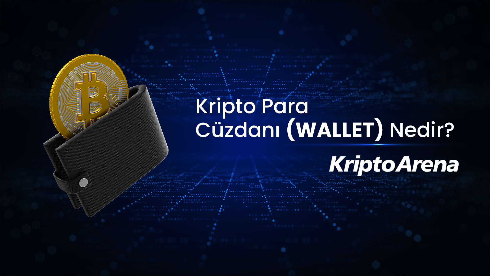 ﻿Kripto Para Cüzdanı (Wallet) Nedir?